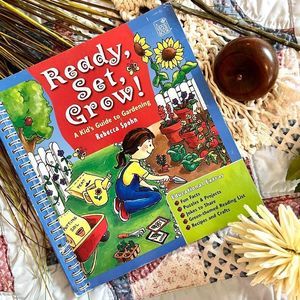 Ready, Set, Grow! A Kids Guide To Gardening Book